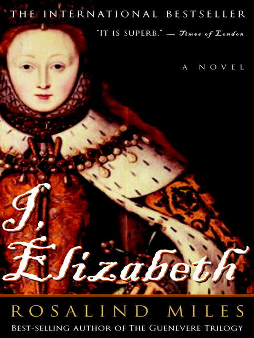 Title details for I, Elizabeth by Rosalind Miles - Available